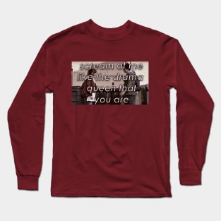 Drama Queen Long Sleeve T-Shirt